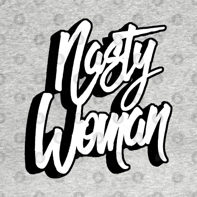 Nasty Woman by NineBlack